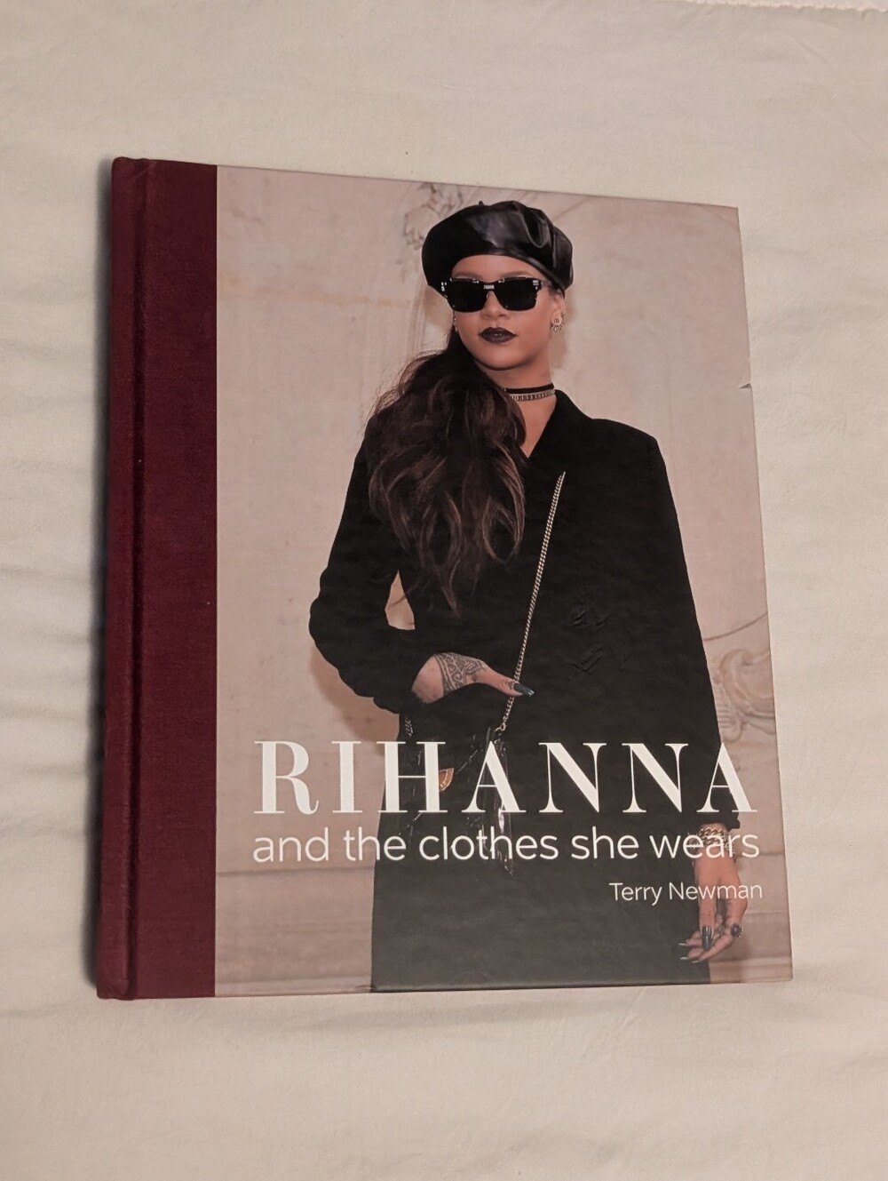 Rihanna: And The Clothes She Wears - Fashion Hardcover